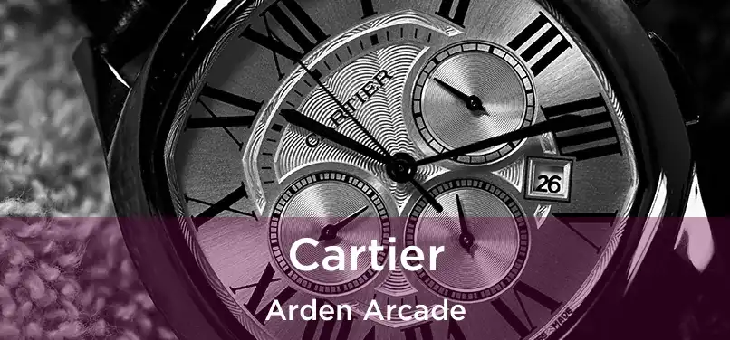 Cartier Arden Arcade