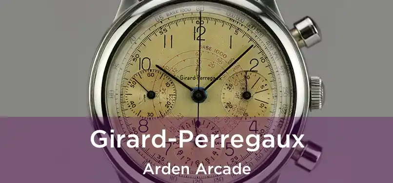 Girard-Perregaux Arden Arcade