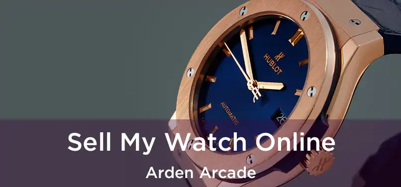 Sell My Watch Online Arden Arcade