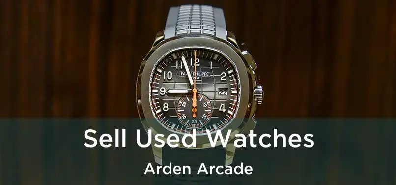 Sell Used Watches Arden Arcade