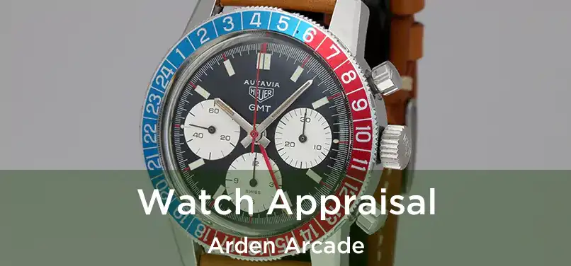 Watch Appraisal Arden Arcade