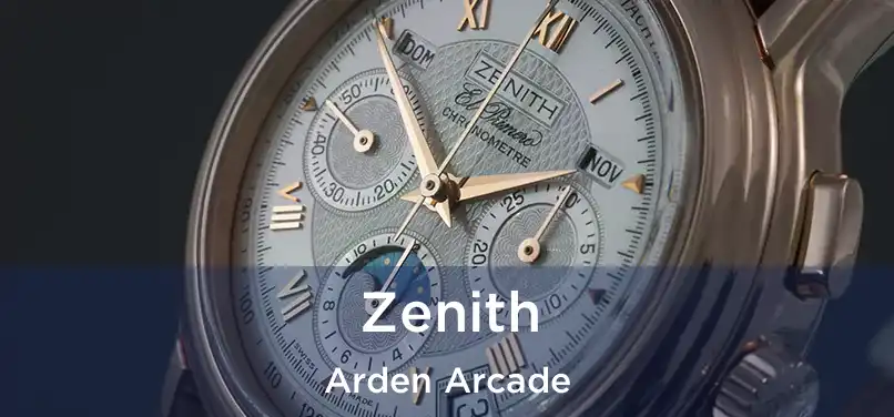 Zenith Arden Arcade